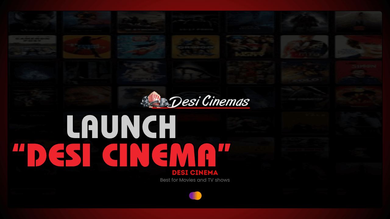 Launch Desi Cinema
